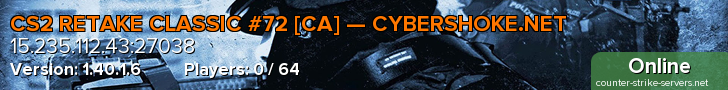 CS2 RETAKE CLASSIC #72 [CA] — CYBERSHOKE.NET