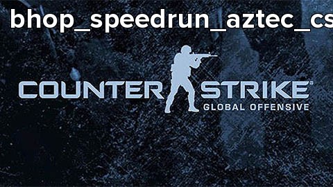 bhop_speedrun_aztec_csgo