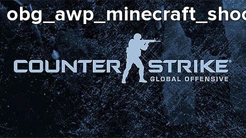 obg_awp_minecraft_shootout