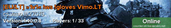[EU/LT] »1v1« !ws !gloves Vimo.LT