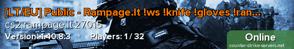 [LT/EU] Public - Rampage.lt !ws !knife !gloves !ranks !vip