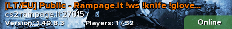 [LT/EU] Public - Rampage.lt !ws !knife !gloves !ranks !vip